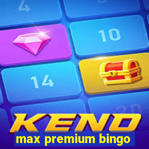 max premium bingo